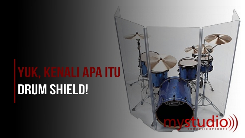 Yuk, Kenali Apa Itu Drum Shield!